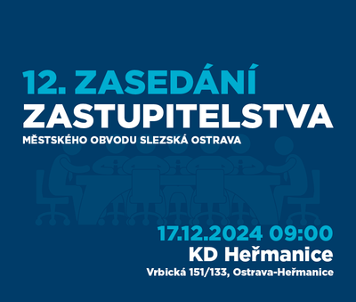 12. zasedání Zastupitelstva městského obvodu Slezská Ostrava