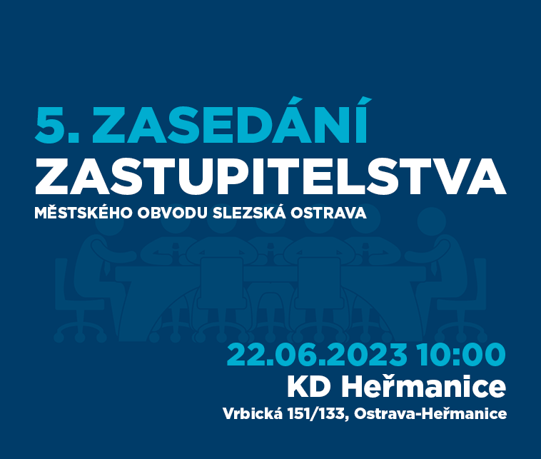 5. ZASEDÁNÍ ZASTUPITELSTVA MĚSTSKÉHO OBVODU SLEZSKÁ OSTRAVA