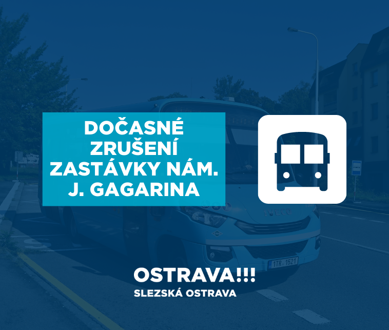 Dočasné zrušení zastávky Nám. J. Gagarina