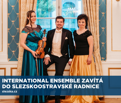 INTERNATIONAL ENSEMBLE ZAVÍTÁ VE SLEZSKOOSTRAVSKÉ RADNICI