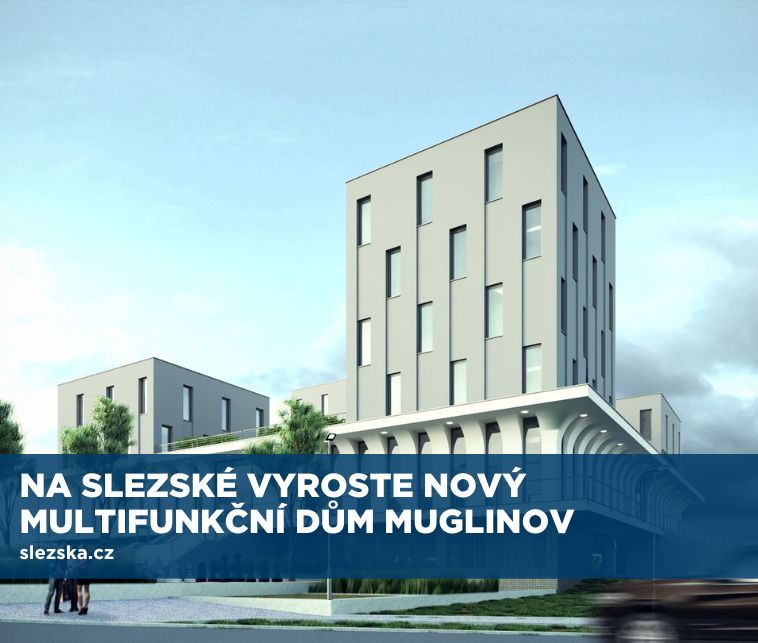 Na Slezské vyroste nový Multifunkční dům Muglinov