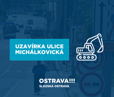 Oznámení o dopravní uzavírce ul. Michálkovická
