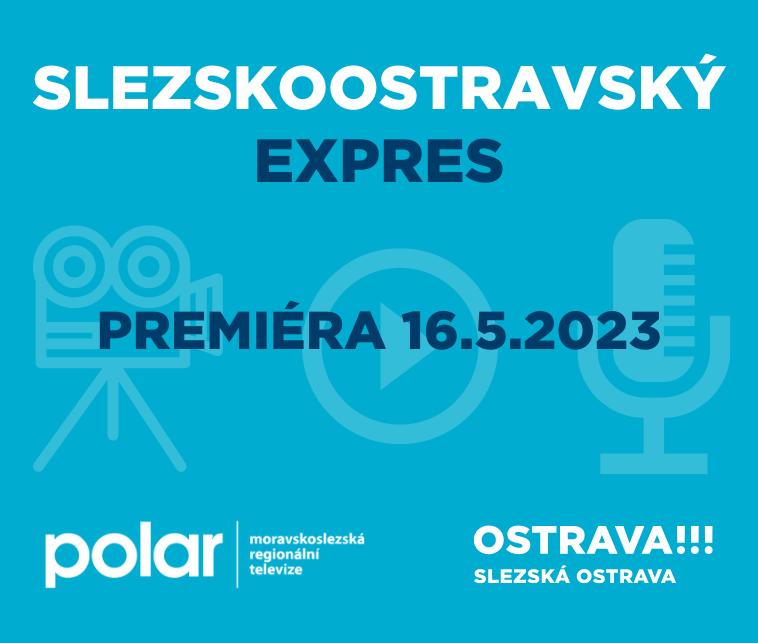 SLEZSKOOSTRAVSKÝ EXPRES - 16.5.2023