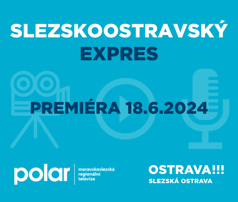 SLEZSKOOSTRAVSKÝ EXPRES - 18.6.2024